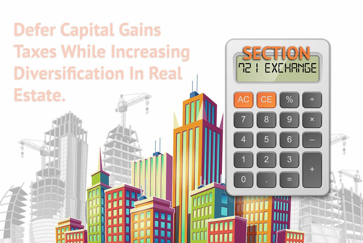 Real Estate Investment Potential Section 721 Exchange in 2023